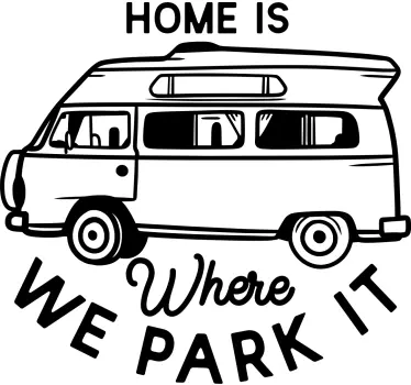 Home is where we park it text campervan decal - TenStickers