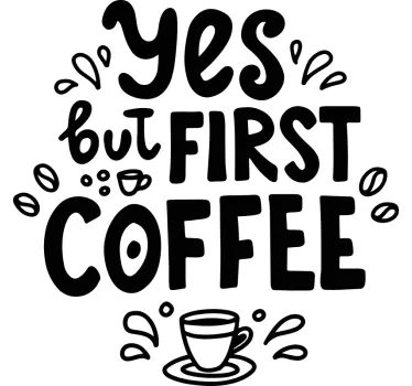 Coffee Quote Design text sticker - TenStickers