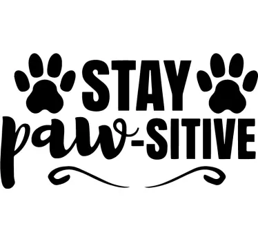 Positive Pet Quote text sticker - TenStickers