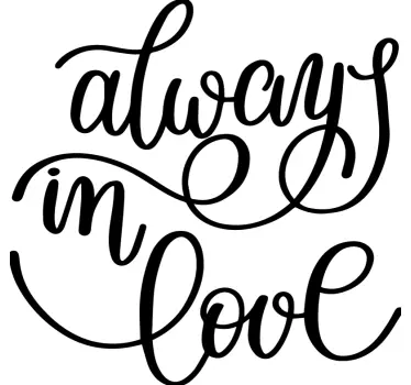 Always in love quote wall sticker - TenStickers