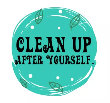 Clean up after yourself text kitchen wall sticker - TenStickers
