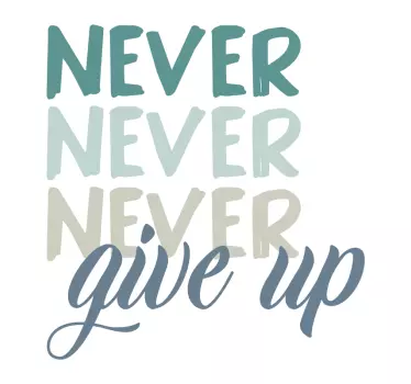 Never give up quote wall sticker - TenStickers