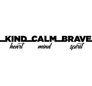 Kind calm brave heart mind spirit quote wall sticker - TenStickers