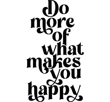 Do more of what makes you quote wall sticker - TenStickers