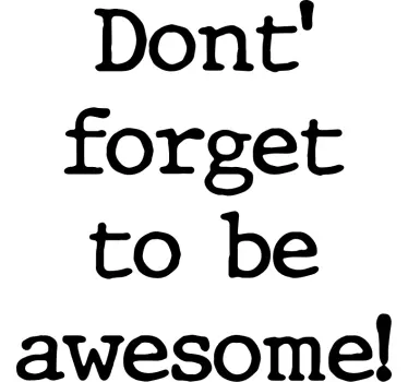 Don't forget to be awesome inspirational quote stickers - TenStickers