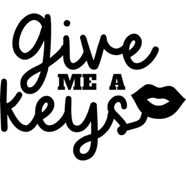 Quote wall sticker give me the keys - TenStickers