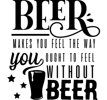 'Beer makes you feel' quote by Henry Lawson wall decal - TenStickers