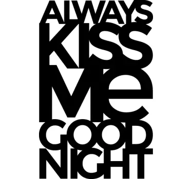 Always Kiss Me Goodnight Sticker - TenStickers
