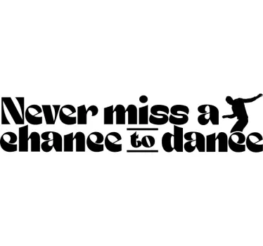 A chance to dance dance sticker - TenStickers