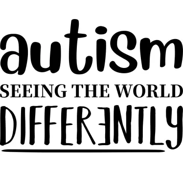 Autism seeing the world differently text decal - TenStickers
