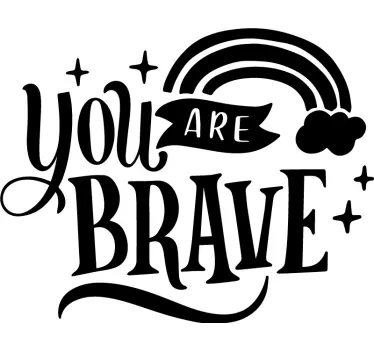 You are brave motivational sticker - TenStickers