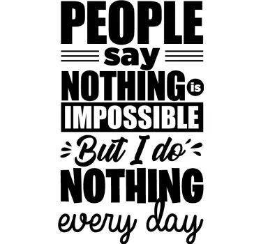 "I do nothing every day" Quote Wall Decal - TenStickers