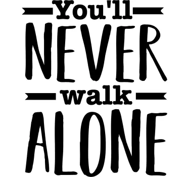 "You'll never walk alone" Inspirational Quote Wall Decal - TenStickers