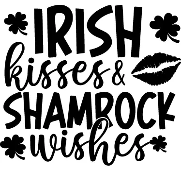 Irish Kisses St Patrick's Theme Quote Sticker - TenStickers
