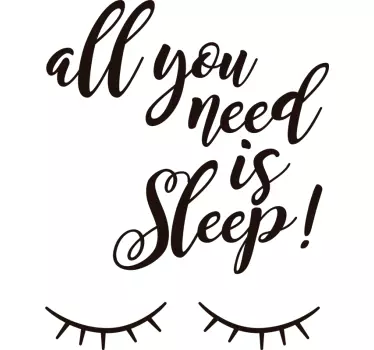 All You Need Is Sleep quote wall sticker - TenStickers
