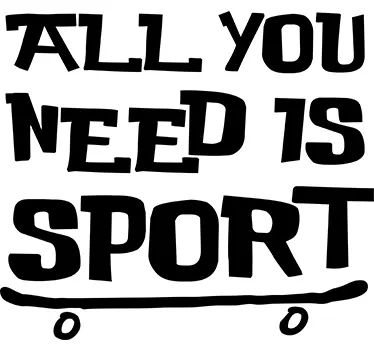 ALL YOU NEED IS SPORT quote wall sticker - TenStickers