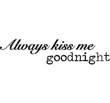 Always Kiss Me Goodnight Wall Sticker - TenStickers