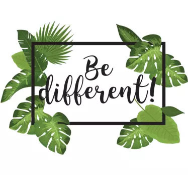Be different text with tropical plant wall sticker - TenStickers