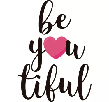 Be-you-tiful sticker - TenStickers