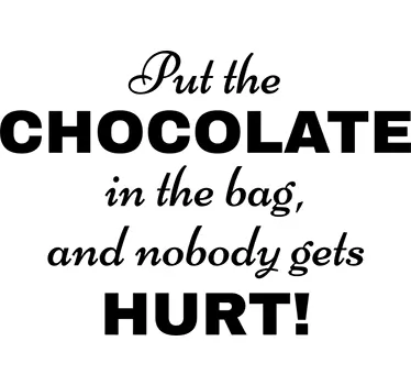 Chocolate in the Bag Wall Quote Sticker - TenStickers