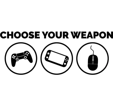 Choose your weapon funny text gaming wall sticker - TenStickers
