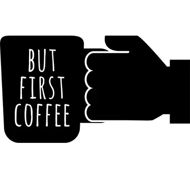 Coffee First Sticker - TenStickers