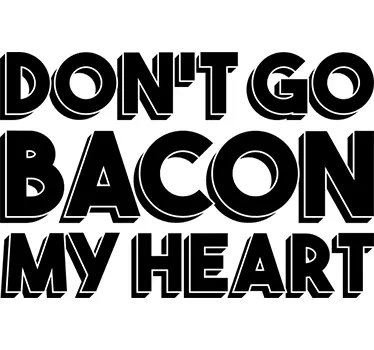 Don't Go Bacon My Heart music sticker - TenStickers