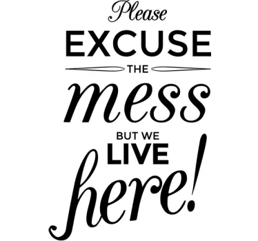 Excuse The Mess Wall Sticker - TenStickers