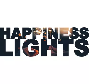 Happiness Is All About Lights quote wall sticker - TenStickers