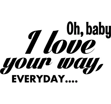 I Love Your Way Text Sticker - TenStickers