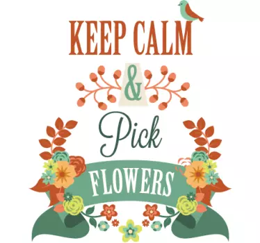 Keep Calm and Pick Flowers Decal - TenStickers