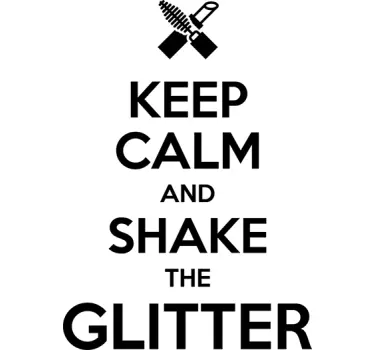 KEEP CALM AND SHAKE GLITTER quote wall sticker - TenStickers