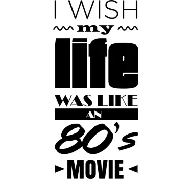 Life like an 80's Movie Wall Sticker - TenStickers