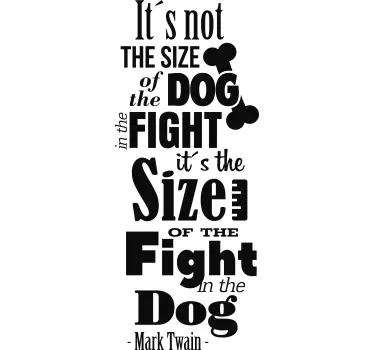 Mark Twain Fight in the Dog Quote Sticker - TenStickers