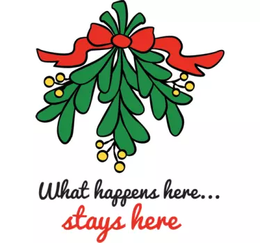 Mistletoe Stays Here Christmas Decal - TenStickers