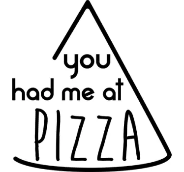 Quote wall sticker you had me at pizza - TenStickers