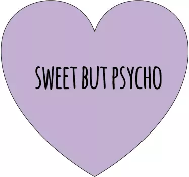 Sweet but Psycho Love Sticker - TenStickers