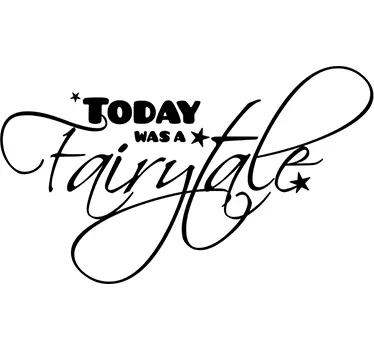 Today Was a Fairytale Wall Sticker - TenStickers
