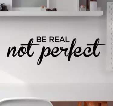 Be real not perfect inspirational quote stickers - TenStickers