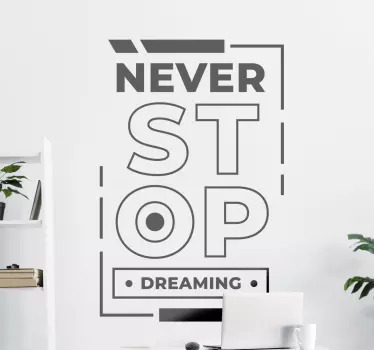 Cease not to dream quote wall sticker - TenStickers