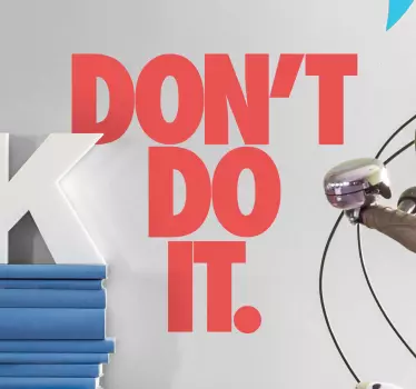 Don't Do It Wall Sticker - TenStickers