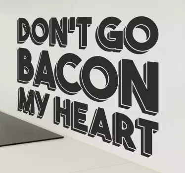 Don't Go Bacon My Heart music sticker - TenStickers