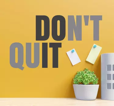Don't quit motivational decal - TenStickers