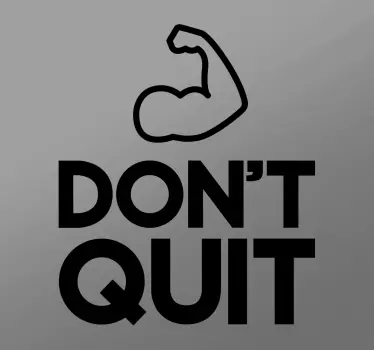 Don't Quit Wall Sticker - TenStickers