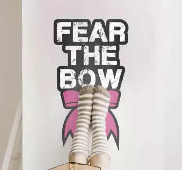 Fear The Bow quote wall sticker - TenStickers