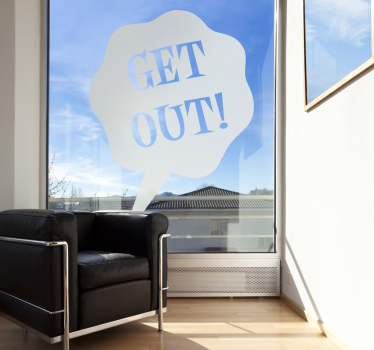 Get out! quote wall sticker - TenStickers