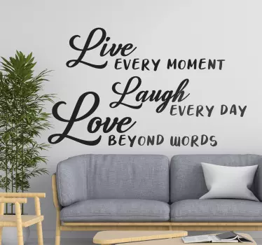 Live Moment, Laugh Day and Love Beyond wall decal - TenStickers