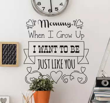 Mummy I Want Be Like You Wall Sticker - TenStickers