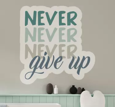 Never give up quote wall sticker - TenStickers