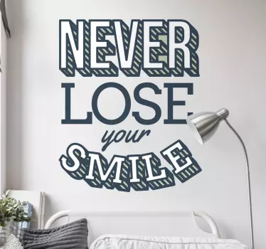Never Lose Your Smile - TenStickers